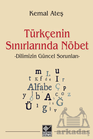 Türkçenin Sınırlarında Nöbet - Kaynak Yayınları
