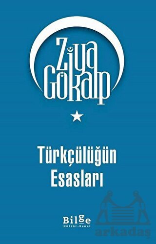 Türkçülüğün Esasları - Bilge Kültür Sanat