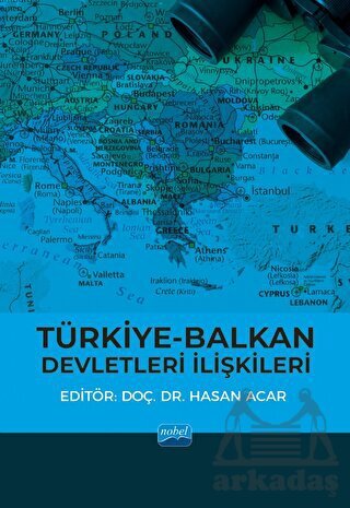 Türkiye-Balkan Devletleri İlişkileri - Nobel Akademik Yayıncılık
