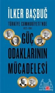 Türkiye Cumhuriyeti'nde 1923-1961 Güç Odaklarının Mücadelesi - Kırmızı Kedi Yayınevi