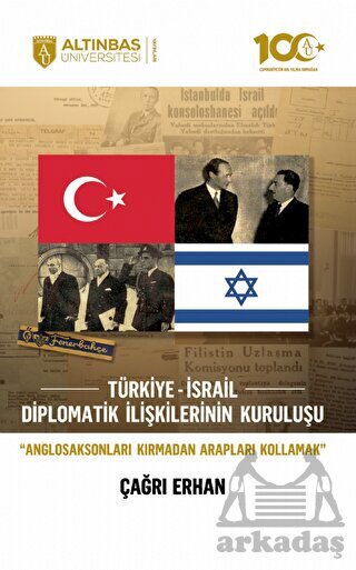 Türkiye-İsrail Diplomatik İlişkilerinin Kuruluşu - Altınbaş Üniversitesi Yayınları