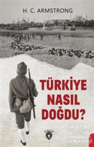 Türkiye Nasıl Doğdu? - Dorlion Yayınevi