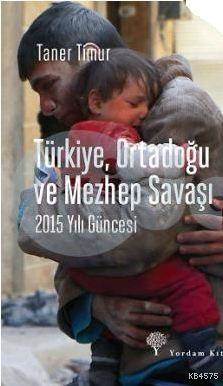 Türkiye, Ortadoğu Ve Mezhep Savaşı - Yordam Kitap