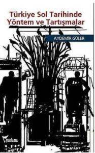 Türkiye Sol Tarihinde Yöntem ve Tartışmalar - Yazılama Yayınevi