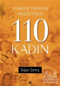 Türkiye Tarihini Değiştiren 110 Kadın - Kara Karga Yayınları