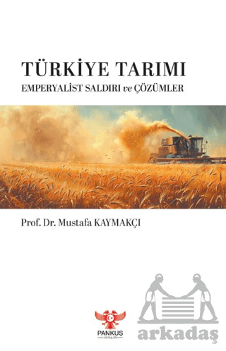Türkiye Tarımı – Emperyalist Saldırı Ve Çözümler - Pankuş Yayınları