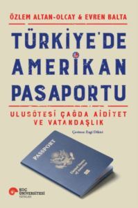 Türkiye'de Amerikan Pasaportu - Ulusötesi Çağda Aidiyet Ve Vatandaşlık - 1