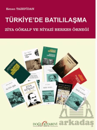 Türkiye'de Batılılaşma/ Ziya Gökalp Ve Niyazi Berkes Örneği - Doğu Kitabevi