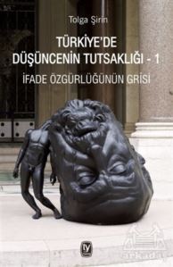 Türkiye’De Düşüncenin Tutsaklığı 1 - Tekin Yayınevi