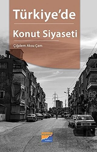 Türkiye'de Konut Siyaseti - Siyasal Kitabevi