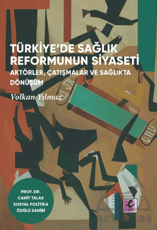 Türkiye’De Sağlık Reformunun Siyaseti - 1