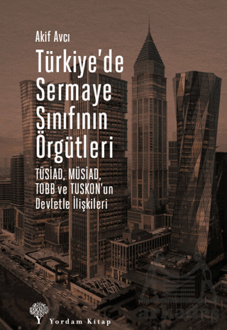 Türkiye’De Sermaye Sınıfının Örgütleri - 1