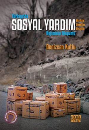 Türkiyede Sosyal Yardım Rejiminin Oluşumu; Birikim - Denetim - Disiplin - 1