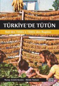 Türkiyede Tütün; Rejiden TEKELe, TEKELden Bugüne - 1