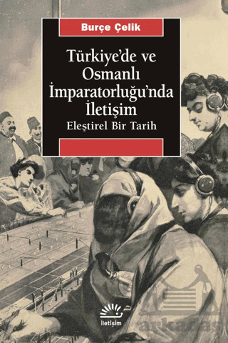Türkiye'de Ve Osmanlı İmparatorluğu'nda İletişim