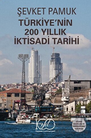 Türkiye'nin 200 Yıllık İktisadi Tarihi - İş Bankası Kültür Yayınları