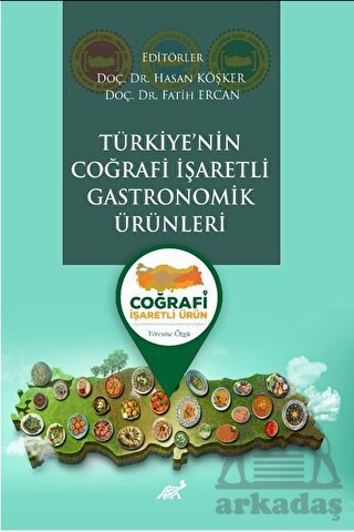 Türkiye’Nin Coğrafi İşaretli Gastronomik Ürünleri - Paradigma Akademi Yayınları
