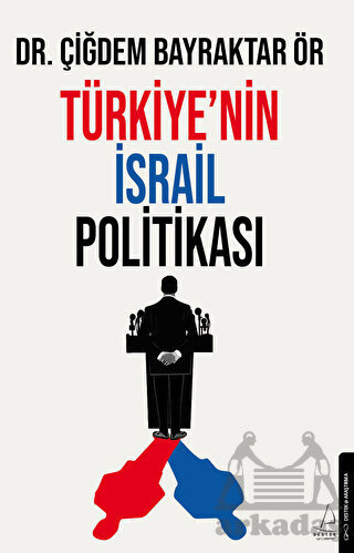 Türkiye’Nin İsrail Politikası - Destek Yayınları