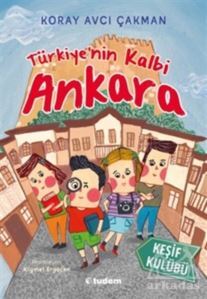 Türkiye'nin Kalbi Ankara - Keşif Kulübü - 1