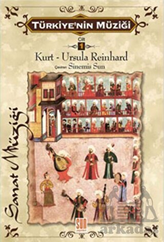 Türkiye'nin Müziği 1. Cilt (Türk Sanat Müziği) - Sun Yayınevi