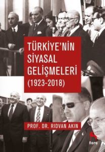 Türkiye'nin Siyasal Gelişmeleri 1923-2018 - Nora