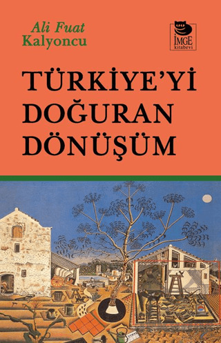 Türkiye’Yi Doğuran Dönüşüm - İmge Kitabevi Yayınları
