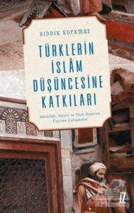 Türklerin İslam Düşüncesine Katkıları - İz Yayıncılık
