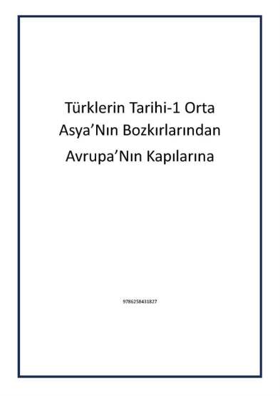 Türklerin Tarihi-1 Orta Asya’Nın Bozkırlarından
Avrupa’Nın Kapılarına - Kronik Kitap