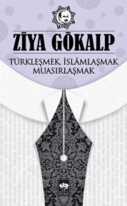 Türkleşmek, İslâmlaşmak, Muasırlaşmak - Ötüken Neşriyat