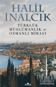 Türklük Müslümanlık Ve Osmanlı Mirası - Kronik Kitap