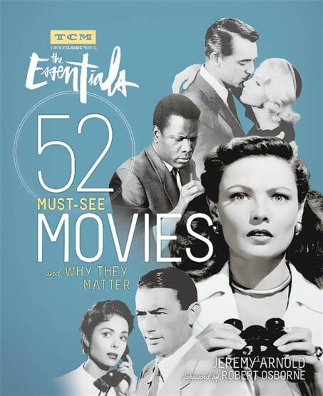 Turner Classic Movies The Essentials : 52 Must-See Movies and Why They Matter - Running Press