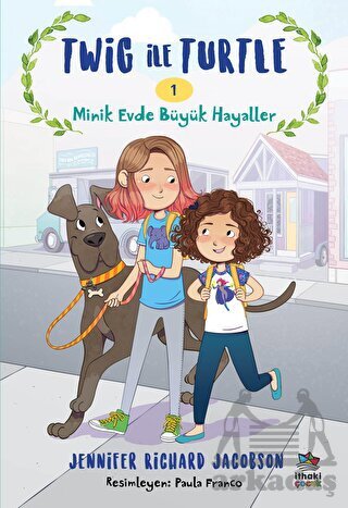 Twig İle Turtle - 1 Minik Evde Büyük Hayaller - İthaki Çocuk Yayınları
