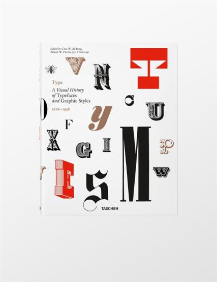 Type A Visual History of Typefaces and Graphic Styles 1628-1938 - Taschen