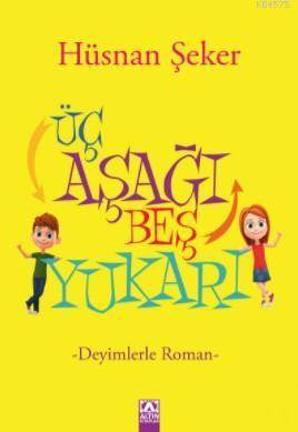 Üç Aşağı Beş Yukarı; Deyimlerle Roman - 2