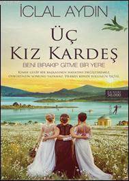 Üç Kız Kardeş; Beni Bırakıp Gitme Bir Yere - 1