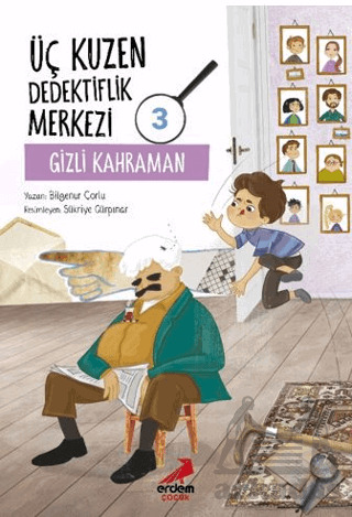 Üç Kuzen Dedektiflik Merkezi 3- Gizli Kahraman - Erdem Çocuk