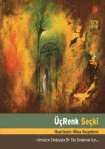 Üç Renk Seçki; İsimsizce Edebiyata Bir Söz Bırakmak İçin - Nota Bene Yayınları