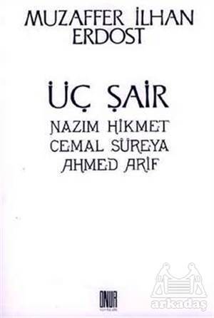 Üç Şair Nazım Hikmet Cemal Süreya Ahmed Arif - Onur Yayınları