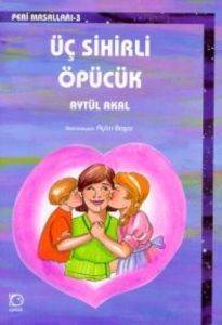 Üç Sihirli Öpücük - Uçanbalık Yayıncılık