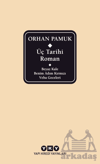 Üç Tarihi Roman / Beyaz Kale - Benim Adım Kırmızı - Veba Geceleri - 1