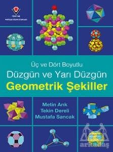 Üç Ve Dört Boyutlu Düzgün Ve Yarı Düzgün Geometrik Şekiller - Tübitak Yayınları