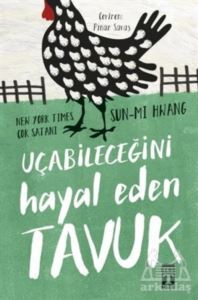 Uçabileceğini Hayal Eden Tavuk - 1