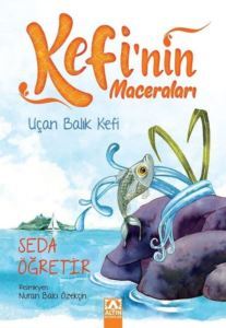 Uçan Balık Kefi Kefinin Maceraları - Altın Kitaplar