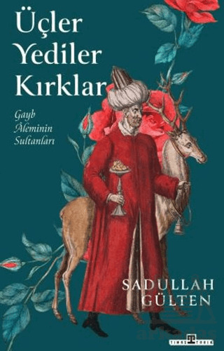 Üçler Yediler Kırklar - Timaş Tarih