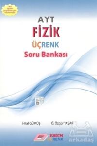 Üçrenk Ayt Fizik Soru Bankası - Esen Yayınları