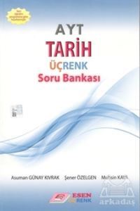 Üçrenk Ayt Tarih Soru Bankası - Esen Yayınları