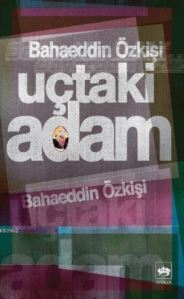 Uçtaki Adam - Ötüken Neşriyat