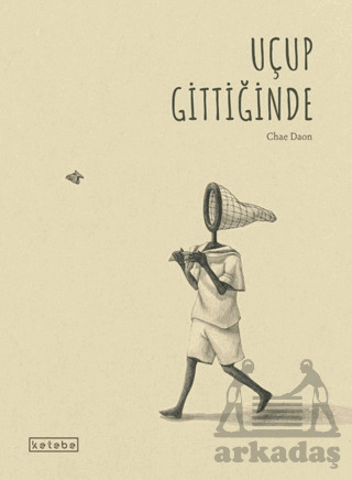 Uçup Gittiğinde - Ketebe Çocuk