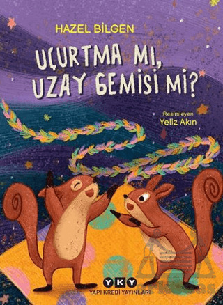 Uçurtma Mı, Uzay Gemisi Mi? - Yapı Kredi Yayınları