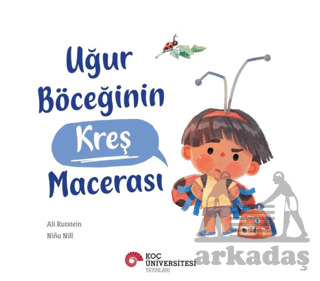 Uğur Böceğinin Kreş Macerası - Koç Üniversitesi Yayınları